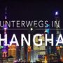 video: unterwegs in Shanghai